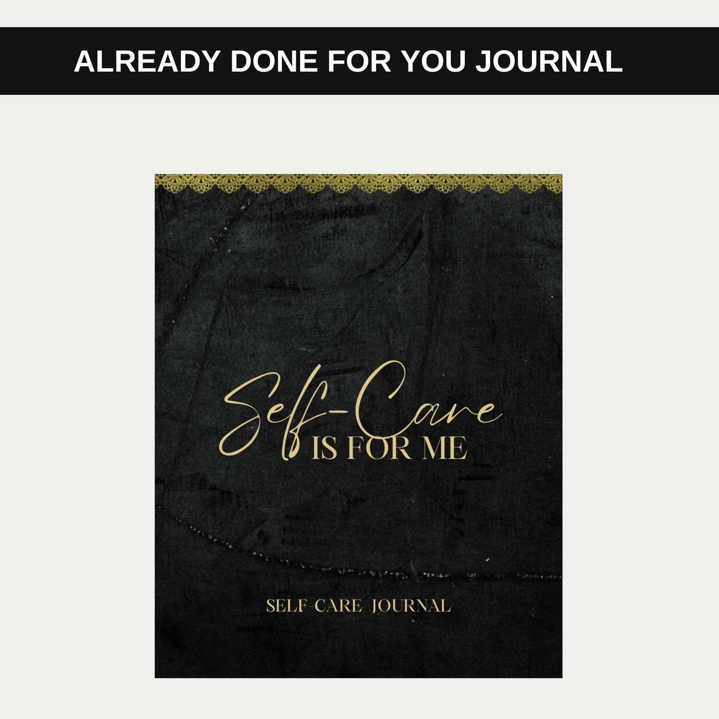 Self-Care Is For Me Self-Care Journal