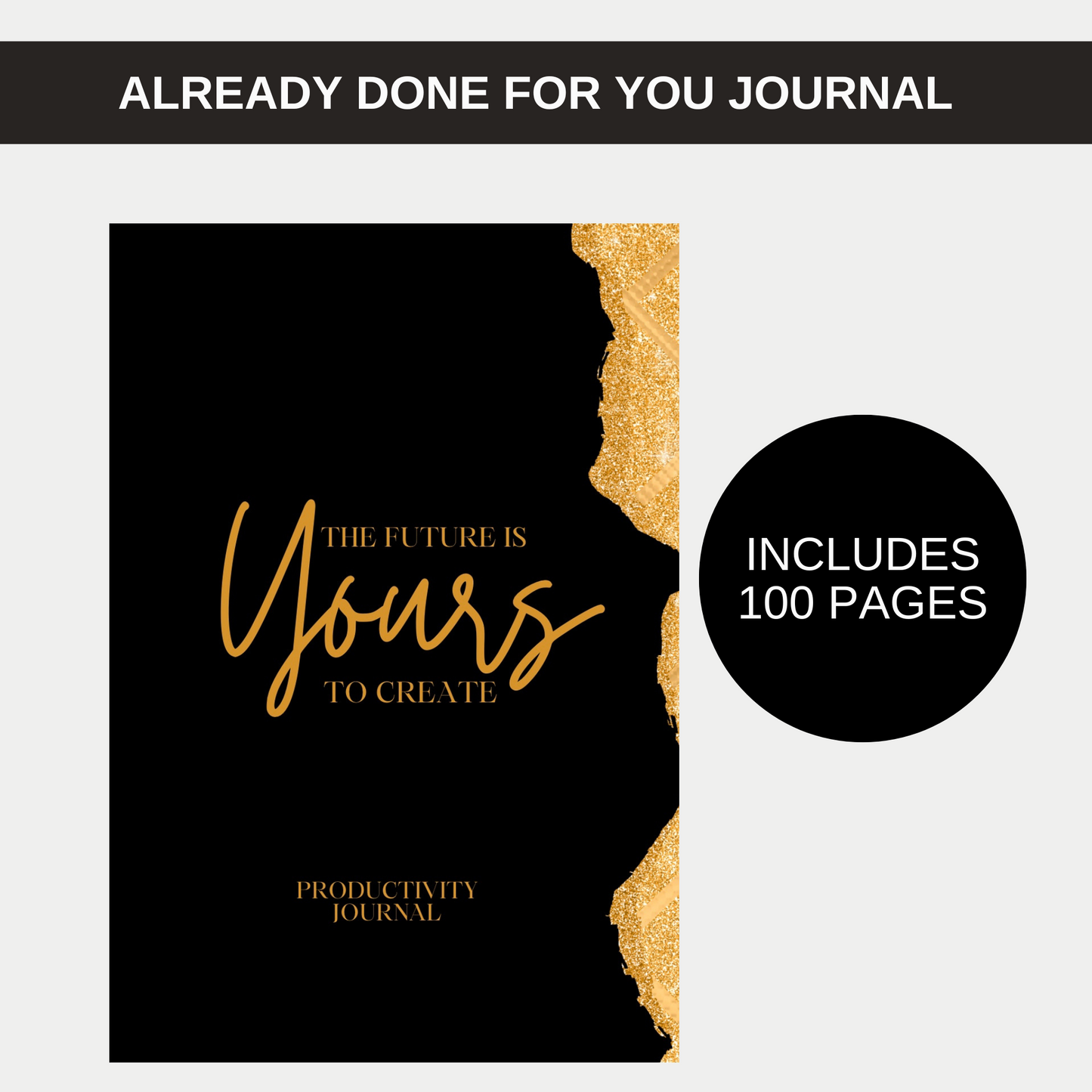 The Future Is Yours To Create Productivity Journal